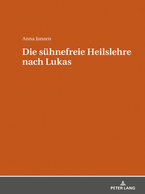 cover image of Die suehnefreie Heilslehre nach Lukas